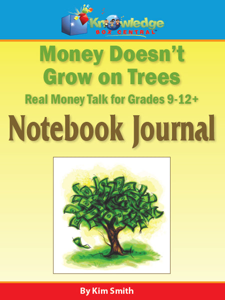 Money Doesn't Grow On Trees: Real Money Talk For Grades 9-12+ Notebook Journal
