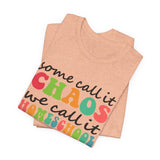 Homeschool Chaos Tee — "Some Call It Chaos We Call It Homeschool" Colorful Cotton T-Shirt