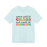 Homeschool Chaos Tee — "Some Call It Chaos We Call It Homeschool" Colorful Cotton T-Shirt