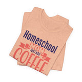 Homeschool Mom 'Just Add Coffee' Tee