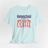 Homeschool Mom 'Just Add Coffee' Tee