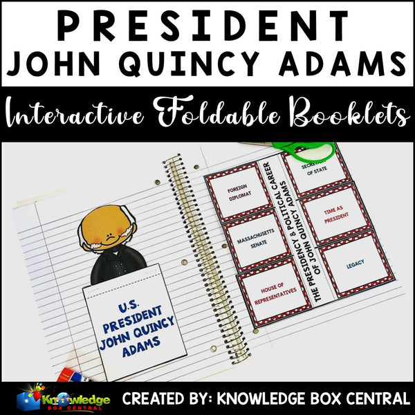 President John Quincy Adams Interactive Foldable Booklets