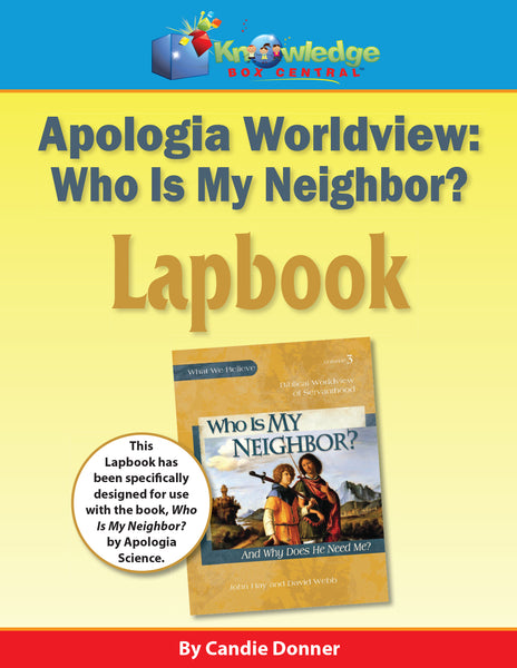 Apologia Worldview Who Is My Neighbor? And Why Does He Need Me? Lapbook